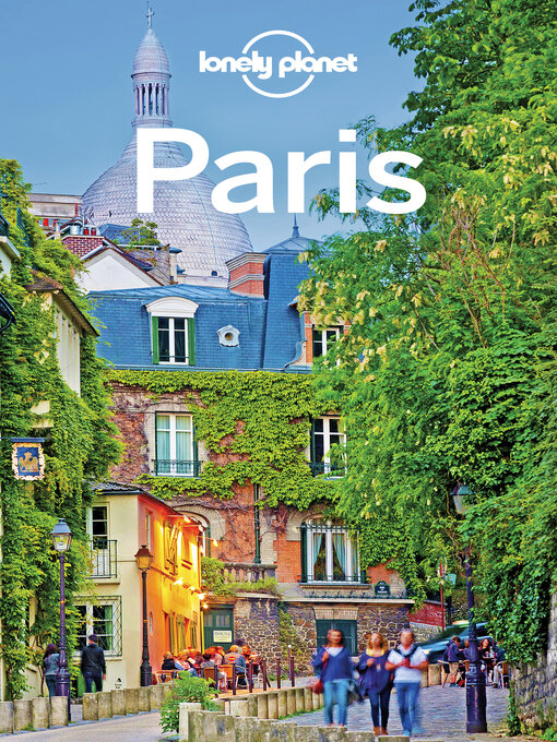 Title details for Lonely Planet Paris by Lonely Planet;Catherine Le Nevez;Christopher Pitts;Nicola Williams - Available